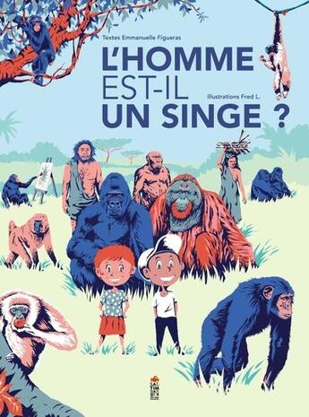 Couverture du livre « L'homme est-il un singe » de Figueras/Fred L. aux éditions Saltimbanque