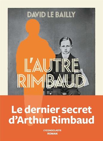 Couverture du livre « L'autre Rimbaud » de David Le Bailly aux éditions L'iconoclaste