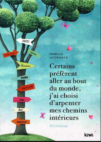 Couverture du livre « Certains préfèrent aller au bout du monde, j'ai choisi d'arpenter mes chemins intérieurs » de Isabelle Luttringer aux éditions Kiwi Romans