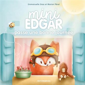 Couverture du livre « Mini Edgar passe une bonne journée » de Emmanuelle Gras et Marion Peret aux éditions Mercileslivres