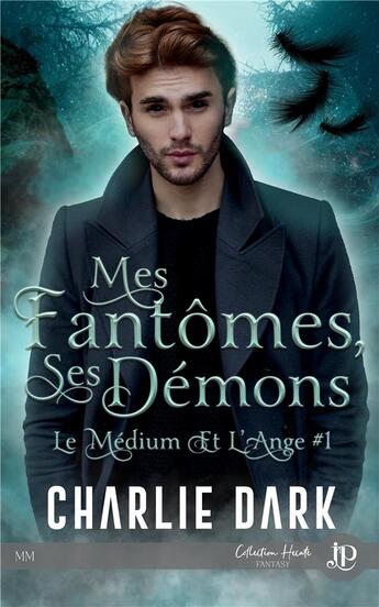 Couverture du livre « Le médium et l'ange Tome 1 : mes fantômes, ses démons » de Charlie Dark aux éditions Juno Publishing