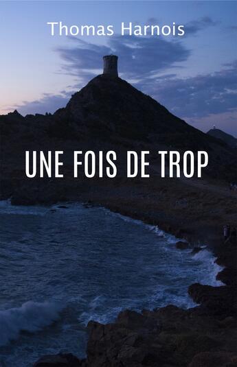 Couverture du livre « Une fois de trop » de Thomas Harnois aux éditions Iggybook