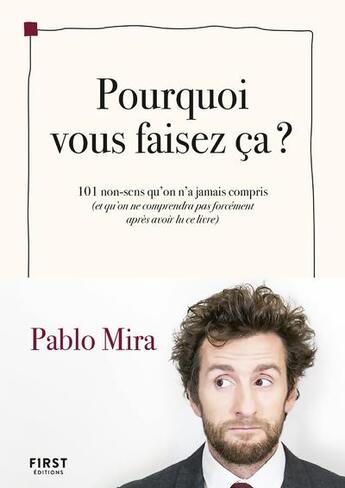 Couverture du livre « Pourquoi vous faisez-ça ? » de Pablo Mira aux éditions First