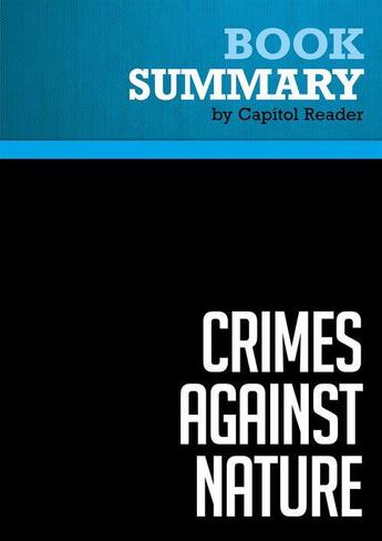 Couverture du livre « Summary: Crimes Against Nature : Review and Analysis of Robert F. Kennedy, Jr.'s Book » de Businessnews Publish aux éditions Political Book Summaries