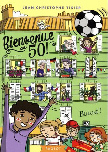 Couverture du livre « Bienvenue au 50 ! Tome 3 : buuut ! » de Jean-Christophe Tixier aux éditions Rageot