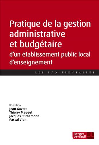 Couverture du livre « Pratique de la gestion administrative et budgétaire d'un établissement public local d'enseignement (8e édition) » de Jean Gavard et Jacques Stirnemann et Pascal Vion et Thierry Mauget aux éditions Berger-levrault