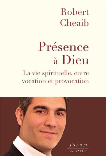 Couverture du livre « Présence à Dieu : la vie spirituelle, entre vocation et provocation » de Robert Cheaib aux éditions Salvator