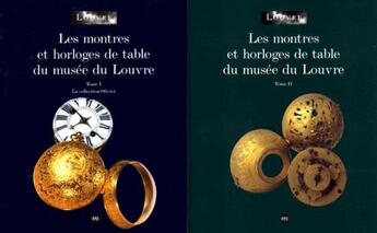 Couverture du livre « Les montres et horloges de table du musée du Louvre t.1 et t.2 » de  aux éditions Reunion Des Musees Nationaux