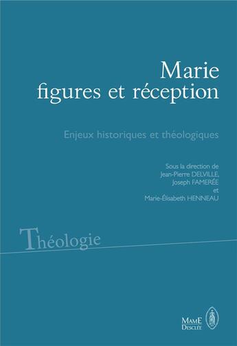 Couverture du livre « Marie, figures et receptions - actes du colloque de louvain » de  aux éditions Mame