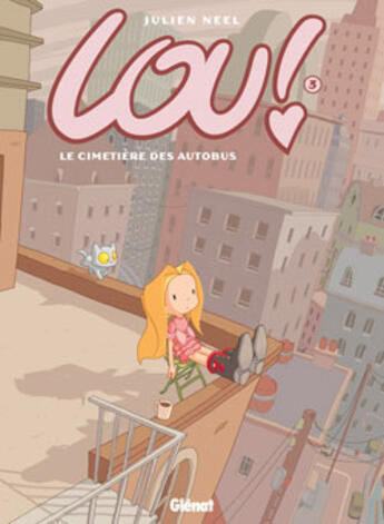 Couverture du livre « Lou ! Tome 3 : le cimetière des autobus » de Julien Neel aux éditions Glenat