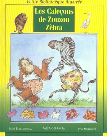 Couverture du livre « Les Calecons De Zouzou Zebra » de Lynn Munsinger et Mary Elise Monsell aux éditions Epigones