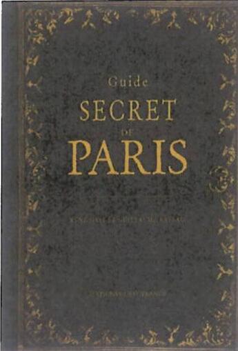 Couverture du livre « Guide secret de Paris » de Rene Gast et Guillaume Rateau aux éditions Ouest France