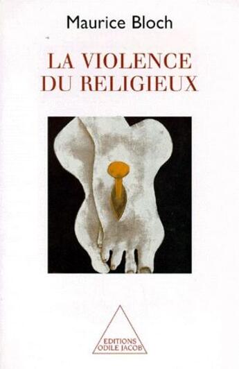 Couverture du livre « La violence du religieux » de Maurice Bloch aux éditions Odile Jacob