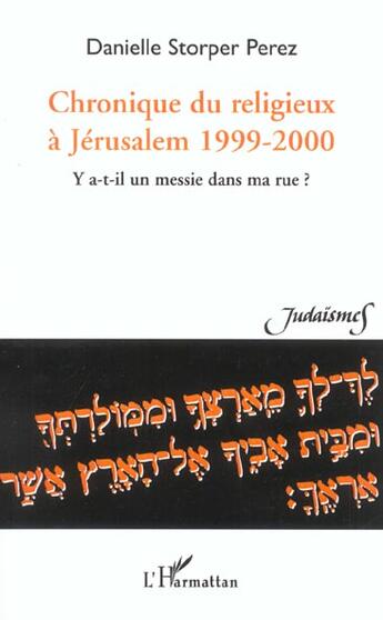 Couverture du livre « Chronique du religieux a jerusalem 1999-2000 - y a-t-il un messie dans ma rue ? » de Storper Perez D. aux éditions L'harmattan