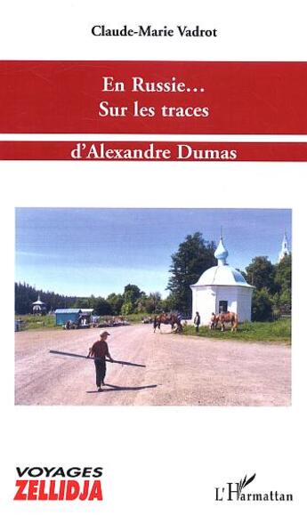 Couverture du livre « En Russie... sur les traces d'Alexandre Dumas » de Vadrot Claude-Marie aux éditions L'harmattan