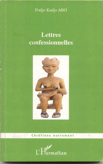 Couverture du livre « Lettres confessionnelles » de Kadjo Abo Fodjo aux éditions L'harmattan