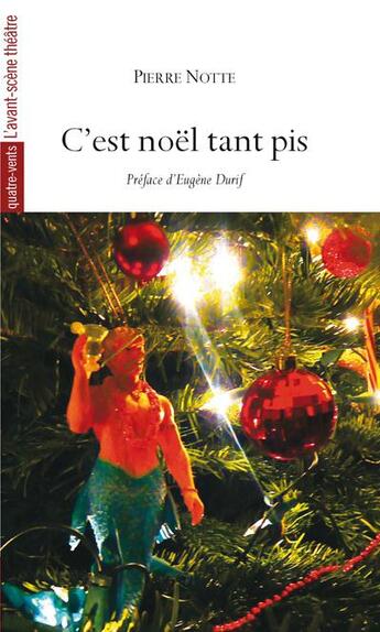 Couverture du livre « C'est Noël, tant pis » de Pierre Notte aux éditions Avant-scene Theatre