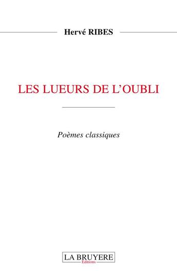 Couverture du livre « Les lueurs de l'oubli » de Herve Ribes aux éditions La Bruyere