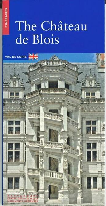 Couverture du livre « Chateau royal de blois (anglais) (le) » de Latremoliere Elisabe aux éditions Editions Du Patrimoine