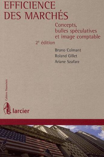 Couverture du livre « Efficience des marchés ; concepts, bulles spéculatives et image comptable » de Colmant/Gillet aux éditions Larcier