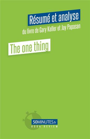 Couverture du livre « The one thig : résumé et analyse du livre de Gary Keller et Jay apasan » de Viale Amelie aux éditions 50minutes.fr