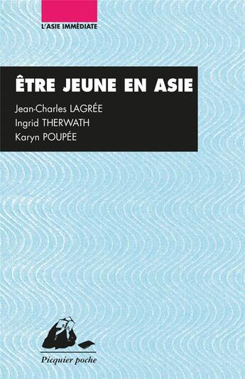 Couverture du livre « Être jeune en Asie, Chine, Inde, Japon » de  aux éditions Picquier