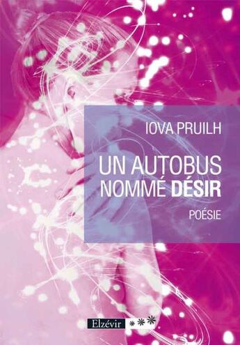 Couverture du livre « Un autobus nommé désir » de Iova Pruilh aux éditions Elzevir