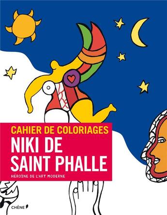 Couverture du livre « Cahier de coloriages ; Niki de Saint-Phalle » de  aux éditions Chene