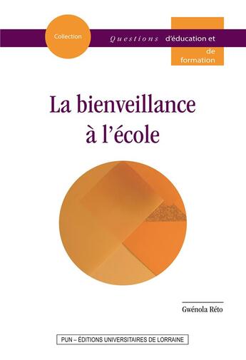 Couverture du livre « La Bienveillance à l'école » de Gwénola Réto aux éditions Pu De Nancy