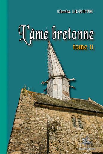 Couverture du livre « L'âme bretonne Tome 2 » de Charles Le Goffic aux éditions Editions Des Regionalismes