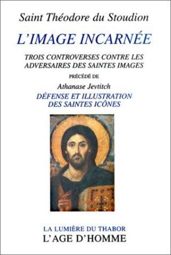 Couverture du livre « L'image incarnee » de Saint Theodore Du St aux éditions L'age D'homme