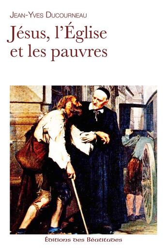 Couverture du livre « Jésus, l'Eglise et les pauvres » de Jean-Y Ducourneau aux éditions Des Beatitudes