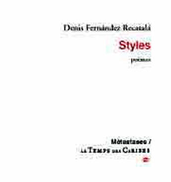 Couverture du livre « Styles » de Denis Fernadez-Recatala aux éditions Le Temps Des Cerises