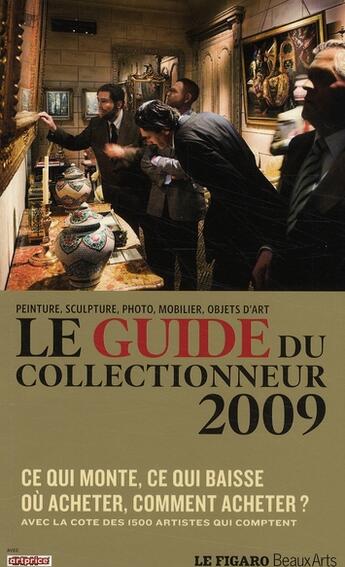 Couverture du livre « Le guide du collectionneur (édition 2009) » de  aux éditions Beaux Arts Editions