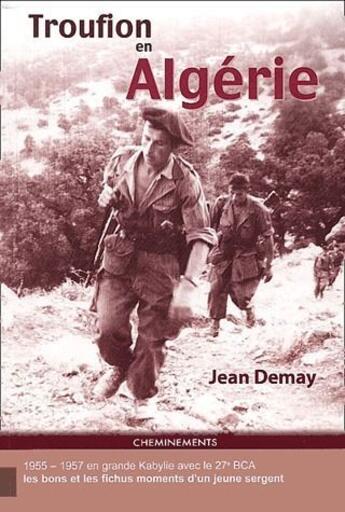 Couverture du livre « Troufion en Algérie » de Demay Jean aux éditions Cheminements