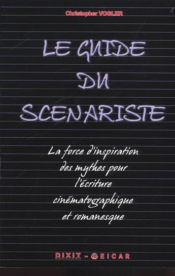 Couverture du livre « Guide du scenariste » de Christopher Vogler aux éditions Dixit