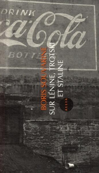 Couverture du livre « Sur Lénine, Trotski et Staline » de Boris Souvarine aux éditions Allia