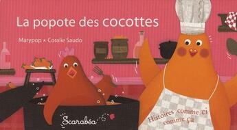 Couverture du livre « La popotte des cocottes » de Coralie Saudo et Marypop aux éditions Scarabea