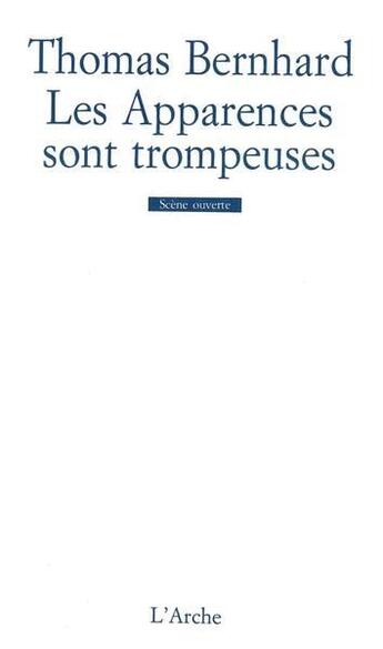 Couverture du livre « Les apparences sont trompeuses » de Thomas Bernhard aux éditions L'arche