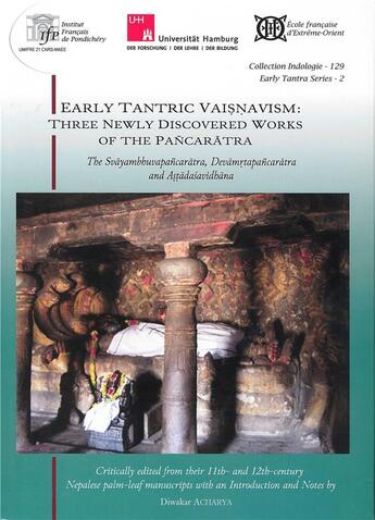 Couverture du livre « Early Tantric Vaisnavism: Three Newly Discovered Works of the Pancaratra : The Svayambhuvapancaratra, Devamrtapancaratra and Astadasavidhana » de Acharya Diwakar aux éditions Ecole Francaise Extreme Orient