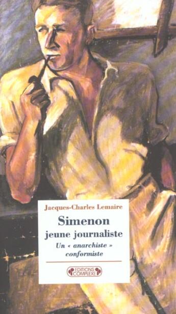 Couverture du livre « Simenon jeune journaliste » de Jacques Lemaire aux éditions Complexe