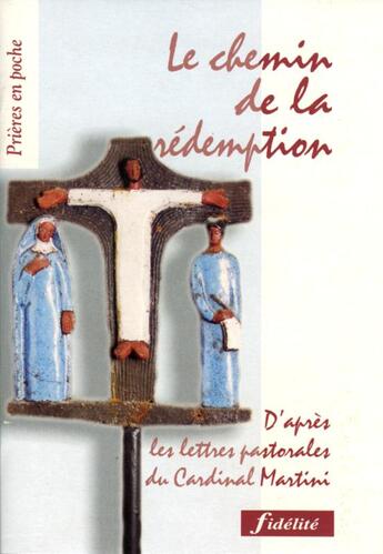 Couverture du livre « Chemin de la redemption. chemin de croix » de Carlo Maria Martini aux éditions Fidelite