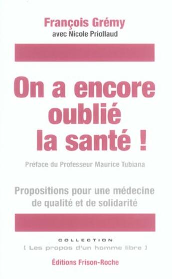 Couverture du livre « On a encore oublie la sante ! » de Francois Gremy aux éditions Frison Roche