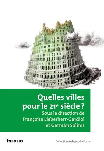 Couverture du livre « Quelles villes pour le 21e siècle? » de Francoise Lieberherr-Gardiol et German Solinis aux éditions Infolio