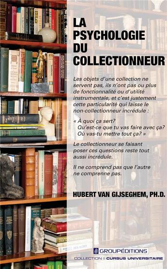 Couverture du livre « La psychologie du collectionneur » de Hubert Van Gisjeghem aux éditions Groupeditions