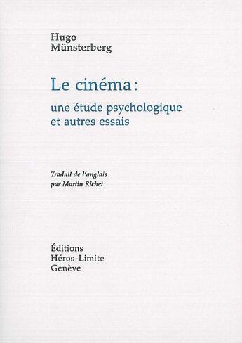 Couverture du livre « Le cinéma ; une étude psychologique et autres essais » de Hugo Munsterberg aux éditions Heros Limite