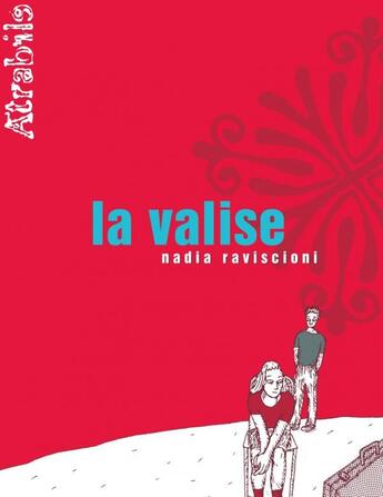 Couverture du livre « La valise » de Nadia Raviscioni aux éditions Atrabile