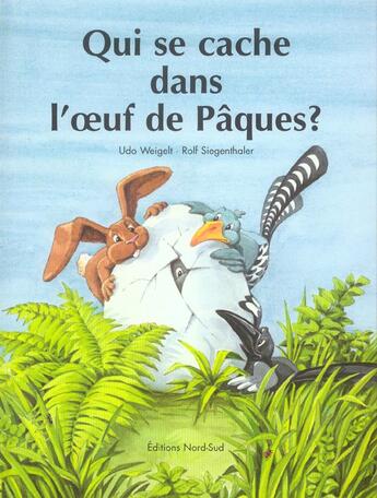 Couverture du livre « Qui se cache dans l'oeuf de paques » de Weigelt/Siegenthaler aux éditions Nord-sud