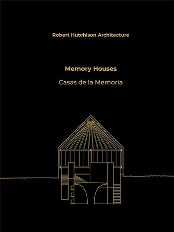 Couverture du livre « Robert hutchison architecture: memory houses » de Hutchison Robert aux éditions Arquine