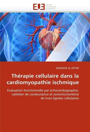 Couverture du livre « Therapie cellulaire dans la cardiomyopathie ischmique » de Al-Attar Nawwar aux éditions Editions Universitaires Europeennes